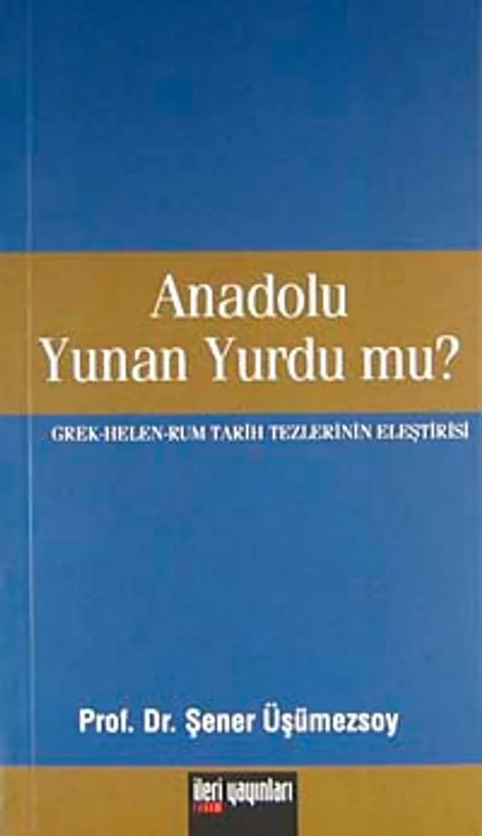 Anadolu Yunan Yurdu mu?