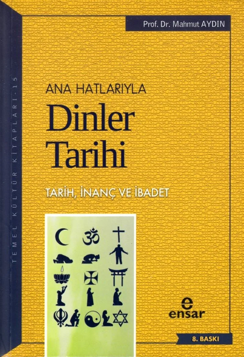 Anahatlarıyla Dinler Tarihi Tarih İnanç ve İbadet