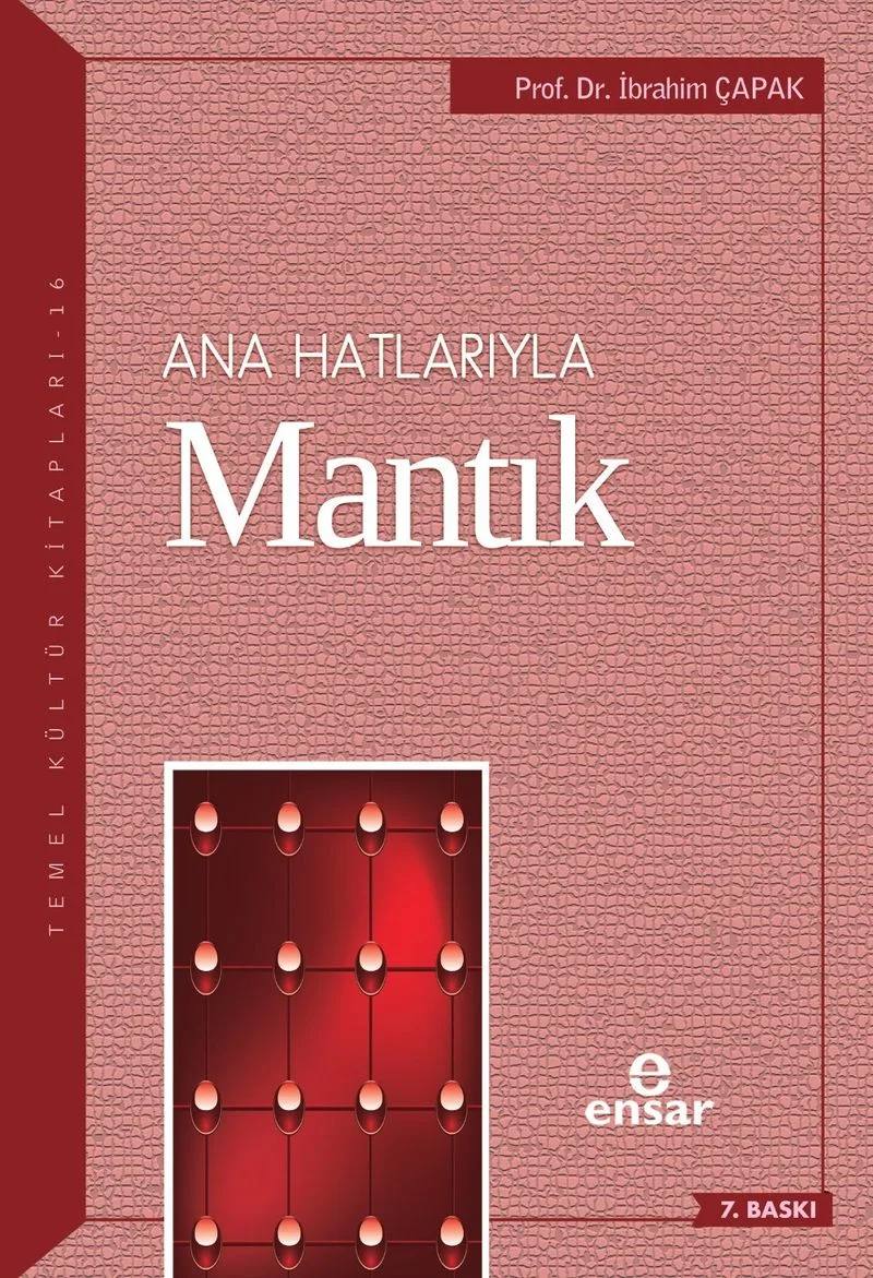 Anahatlarıyla Mantık / Dr. İbrahim Çapak