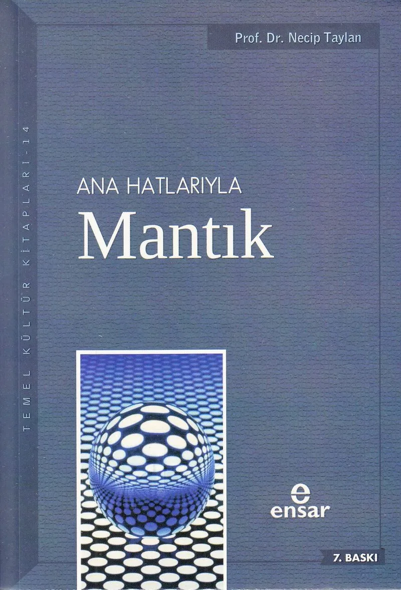Anahatlarıyla Mantık / Prof. Dr. Necip Taylan