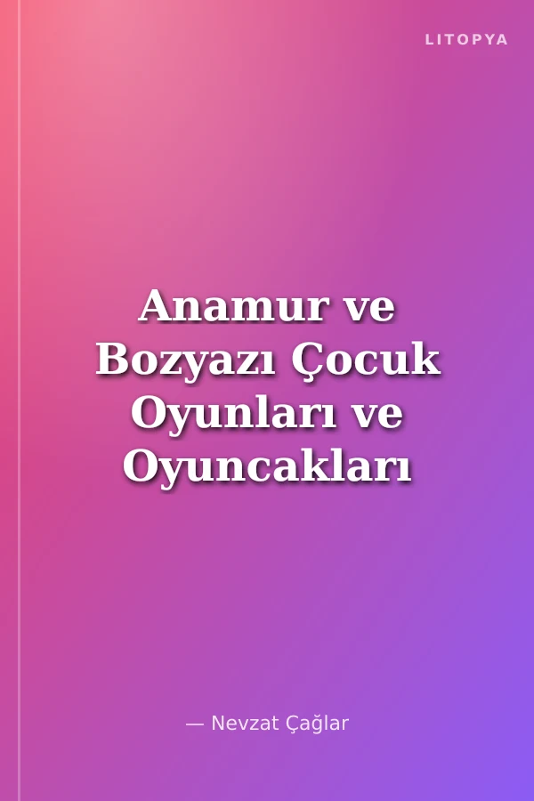 Anamur ve Bozyazı Çocuk Oyunları ve Oyuncakları / 39-D-9