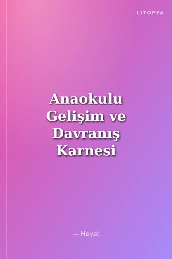 Anaokulu Gelişim ve Davranış Karnesi