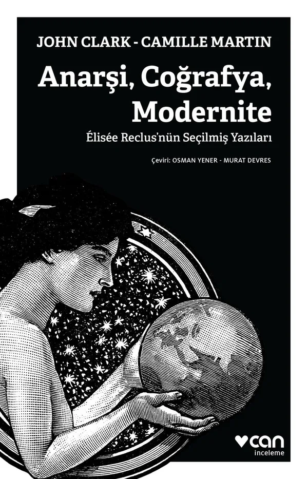 Anarşi, Coğrafya, Modernite Elisee Reclus'nün Seçilmiş Yazıları