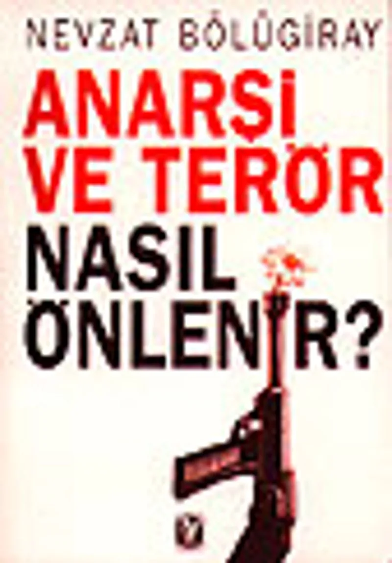 Anarşi ve Terör Nasıl Önlenir?