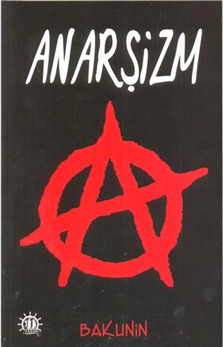 Anarşizm / Bakunin Bir Sosyoloji-Felsefe Kuramı