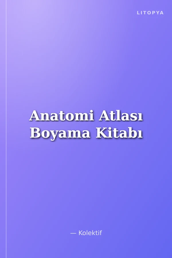 Anatomi Atlası Boyama Kitabı