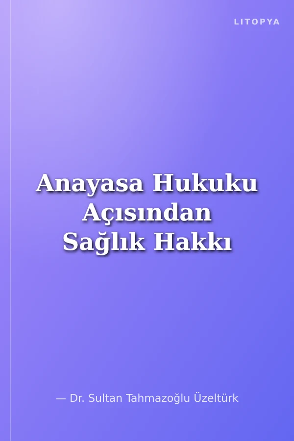 Anayasa Hukuku Açısından Sağlık Hakkı