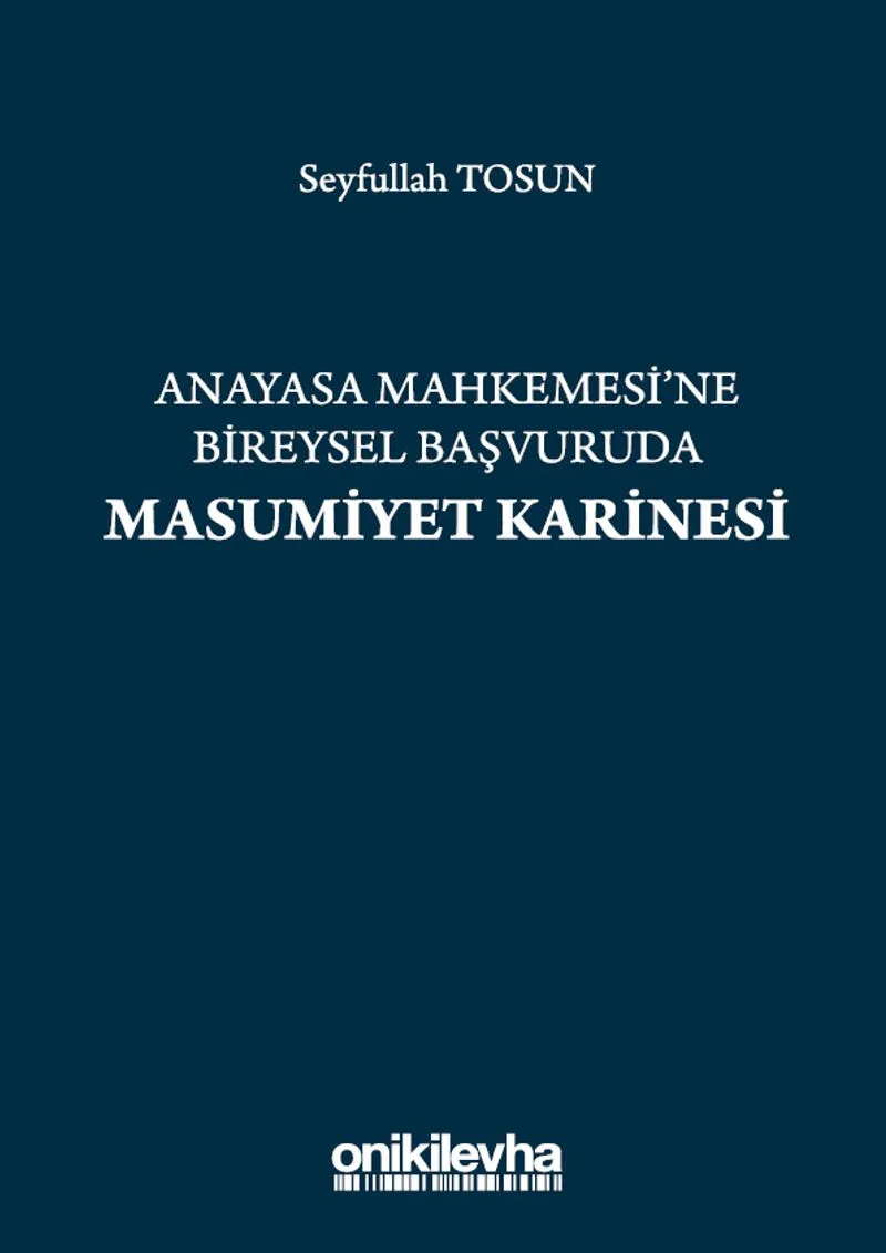 Anayasa Mahkemesi’ne Bireysel Başvuruda Masumiyet Karinesi