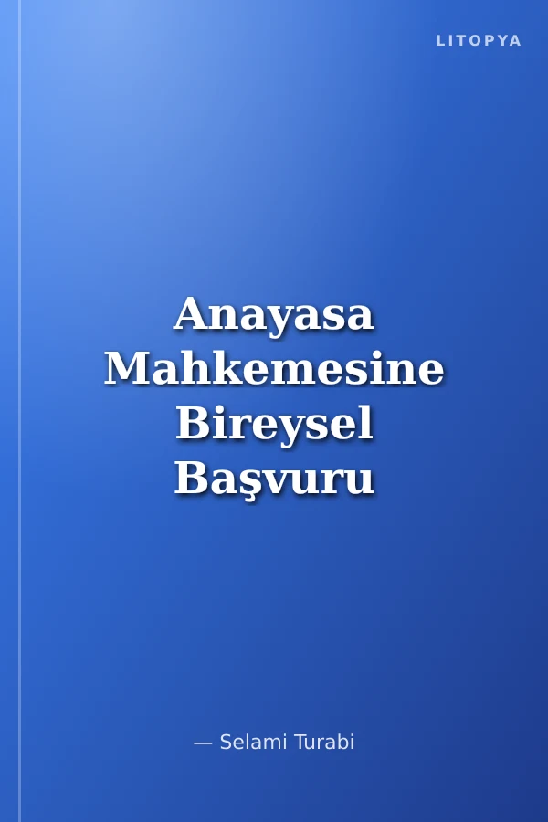 Anayasa Mahkemesine Bireysel Başvuru Rehberi