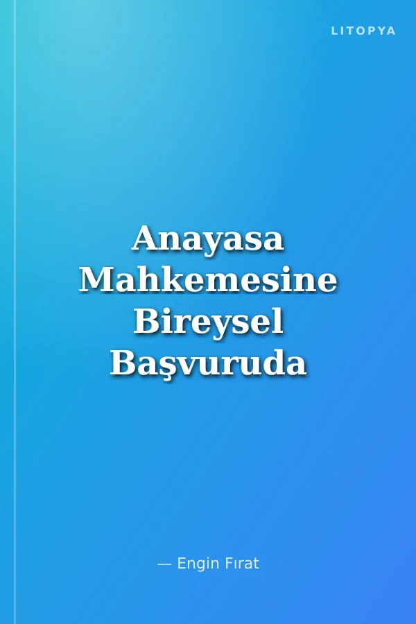 Anayasa Mahkemesine Bireysel Başvuruda İdari İnceleme