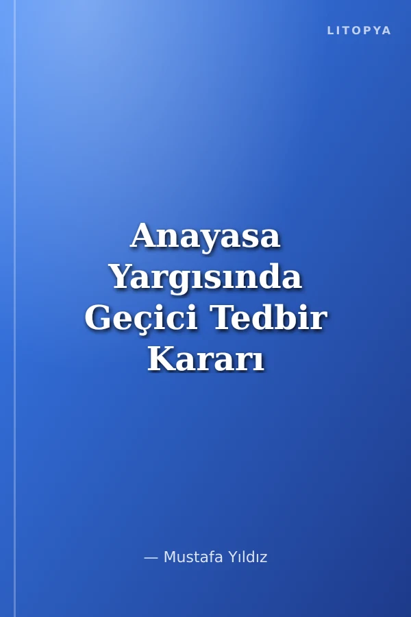 Anayasa Yargısında Geçici Tedbir Kararı