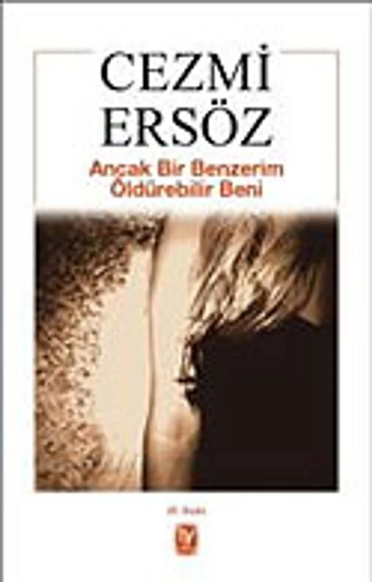Ancak Bir Benzerim Öldürebilir Beni