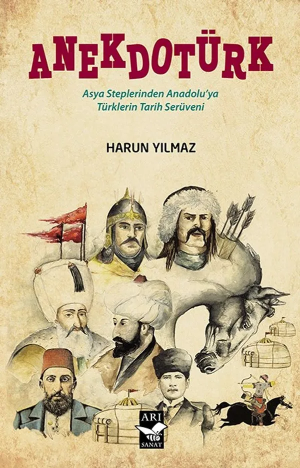 Anekdotürk Asya Steplerinden Anadolu'ya Türklerin Tarih Serüveni