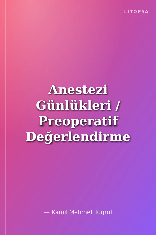 Anestezi Günlükleri / Preoperatif Değerlendirme