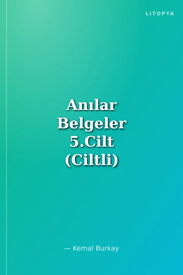 Anılar Belgeler 5.Cilt (Ciltli)