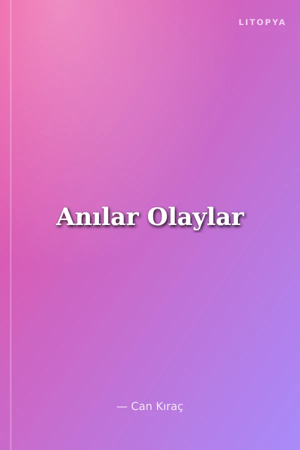 Anılar Olaylar