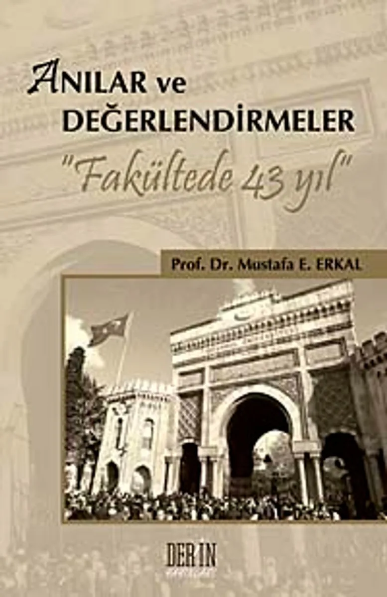Anılar ve Değerlendirmeler Fakültede 43 Yıl