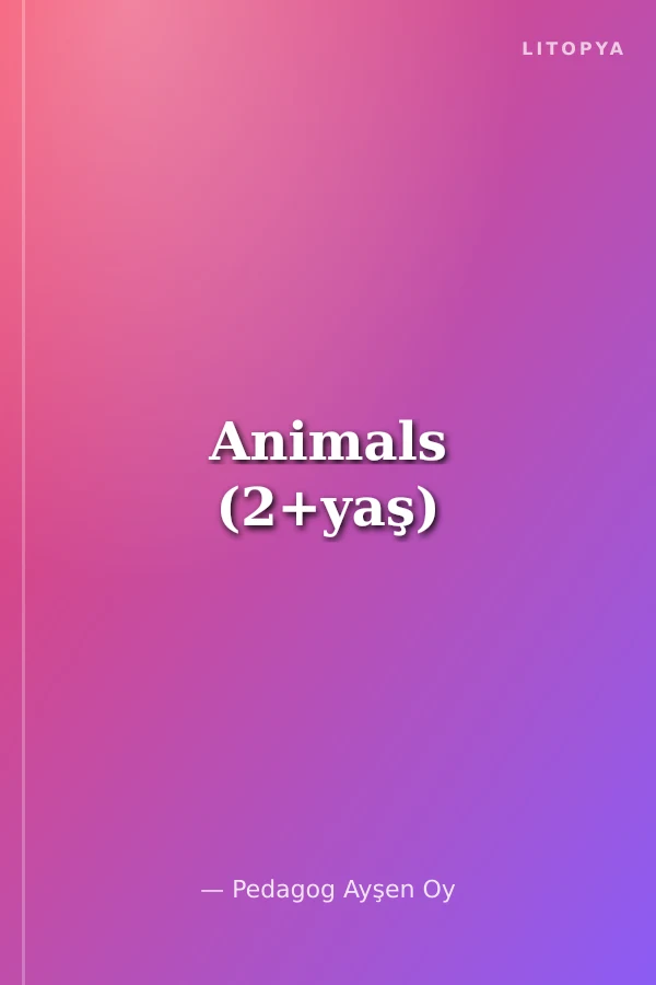 Animals (2+yaş)