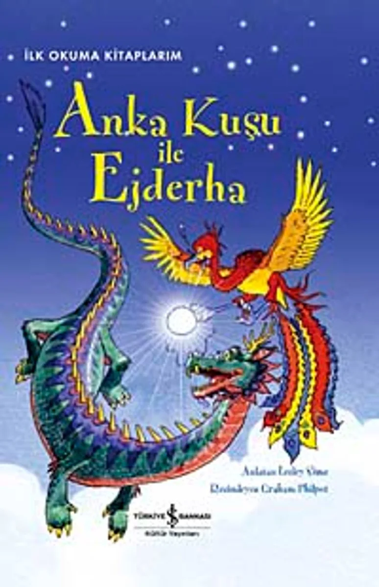 Anka Kuşu ile Ejderha (Ciltli) / İlk Okuma Kitaplarım