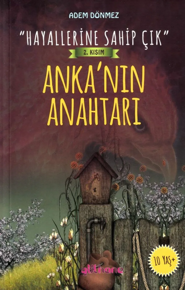 Anka'nın Anahtarı / Hayallerine Sahip Çık 2. Kısım