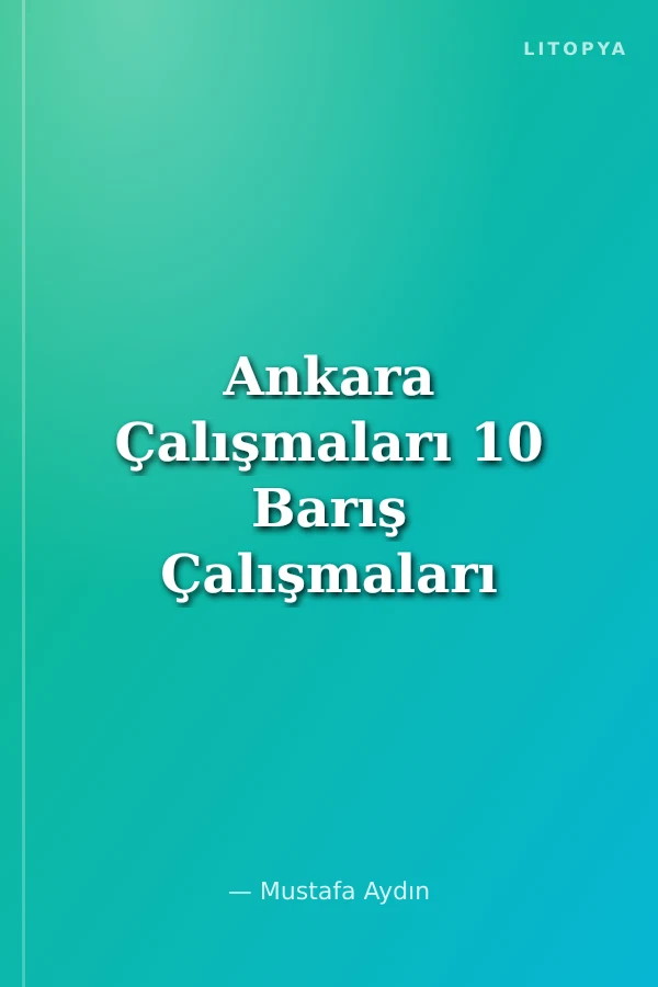 Ankara Çalışmaları 10 Barış Çalışmaları ve Çatışmaların Çözümü