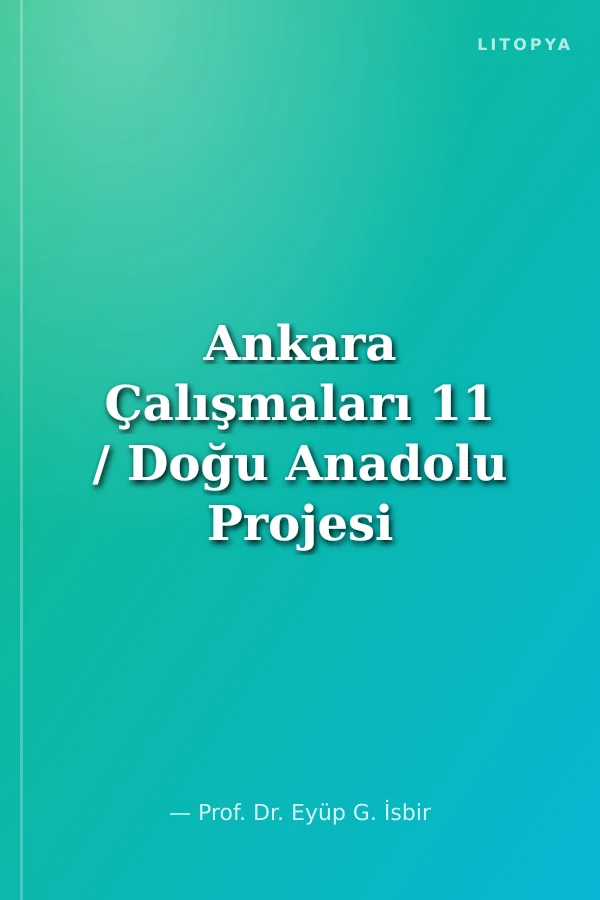 Ankara Çalışmaları 11 / Doğu Anadolu Projesi (DAP)