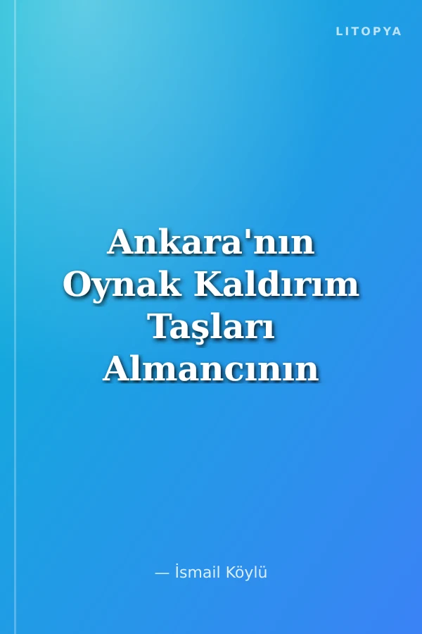 Ankara'nın Oynak Kaldırım Taşları Almancının Memleket Aşkı