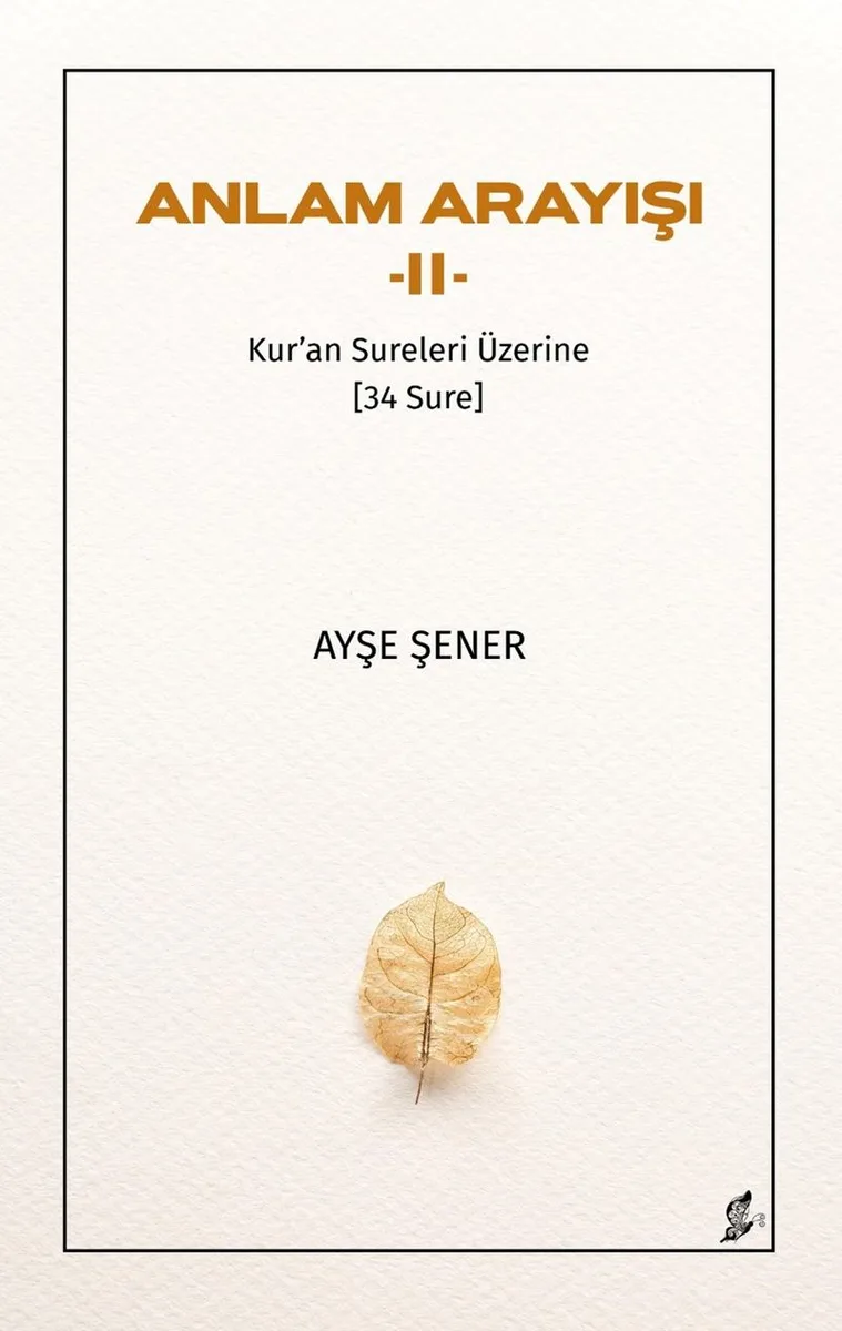 Anlam Arayışı II / Kur'an Sureleri Üzerine (34 Sure)
