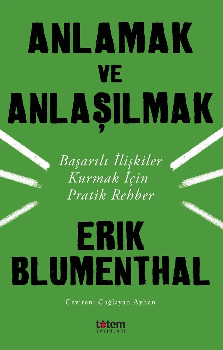 Anlamak ve Anlaşılmak Başarılı İlişkiler Kurmak İçin Pratik Rehber