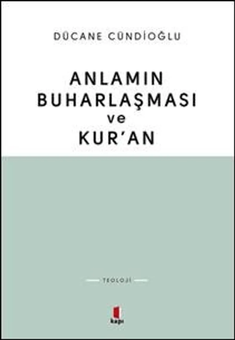 Anlamın Buharlaşması ve Kur'an