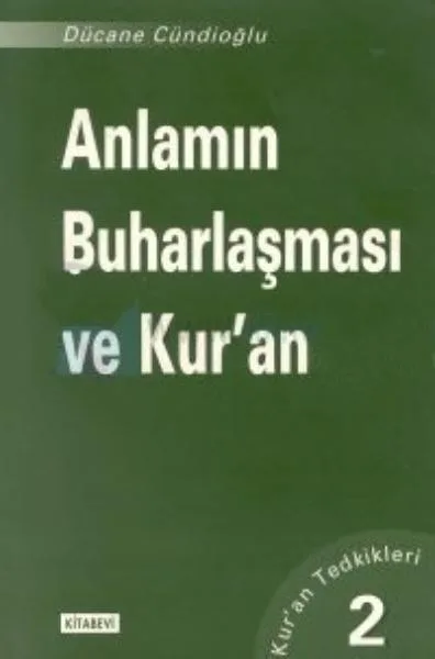Anlamın Buharlaşması Ve Kur'an