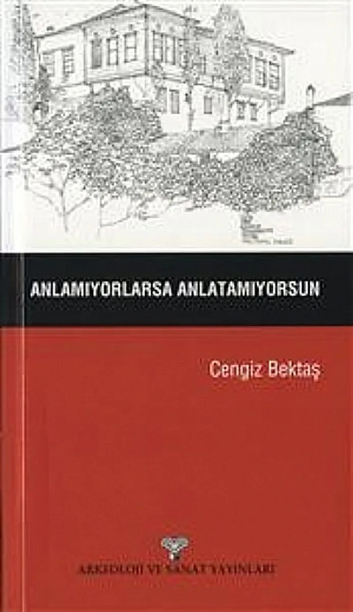Anlamıyorlarsa Anlatamıyorsun