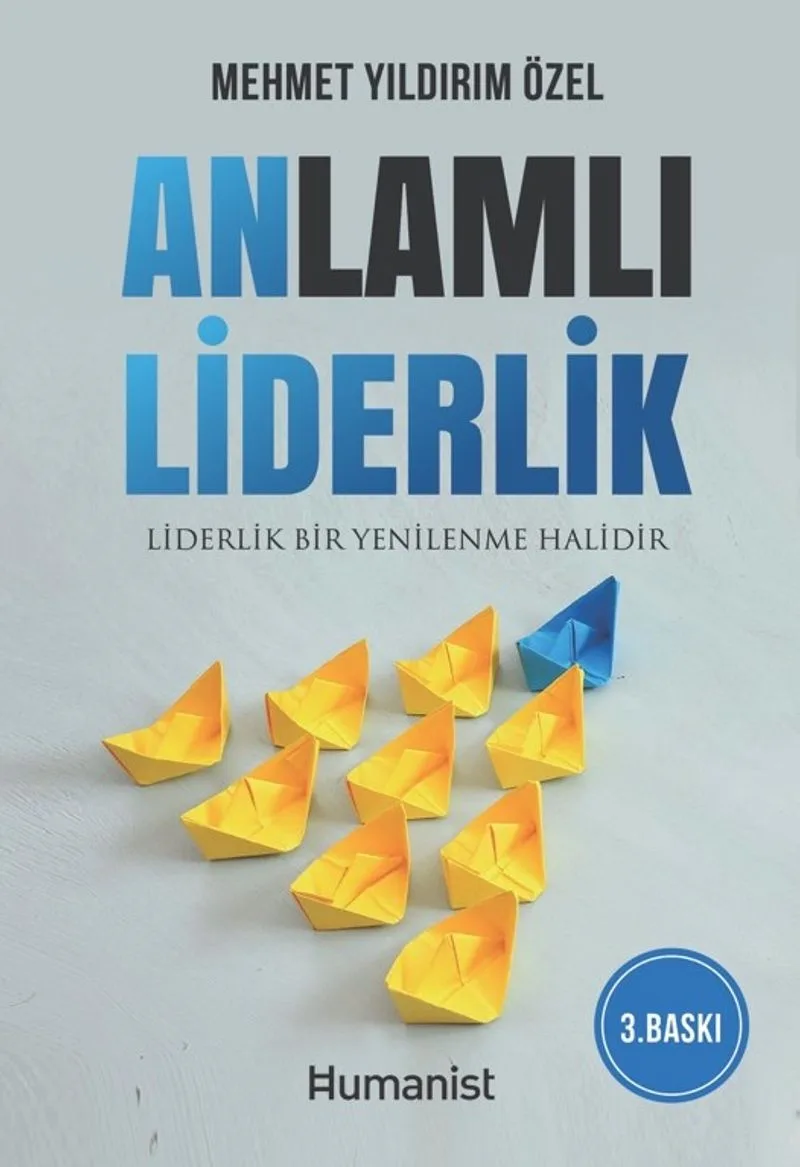 Anlamlı Liderlik Liderlik Bir Yenilenme Halidir
