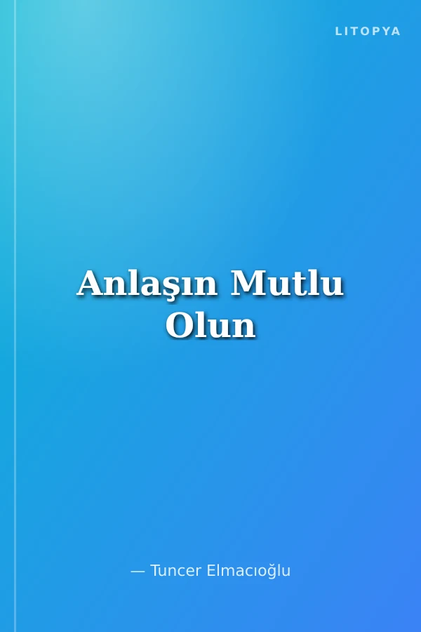 Anlaşın Mutlu Olun