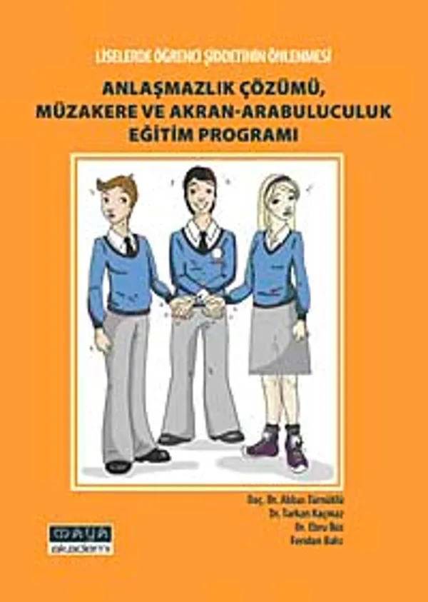 Anlaşmazlık Çözümü, Müzakere ve Akran-Arabuluculuk Eğitim Programı Liselerde Şiddetin Önlenmesi