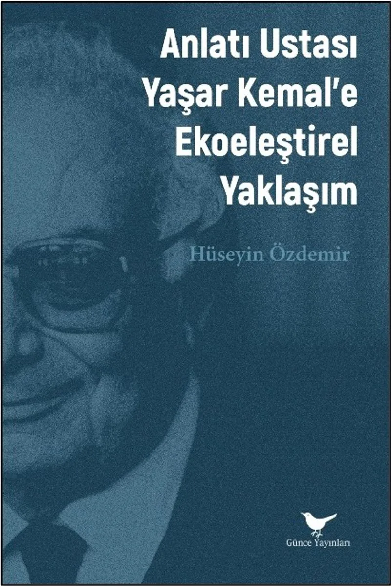 Anlatı Ustası Yaşar Kemal'e Ekoeleştirel Yaklaşım