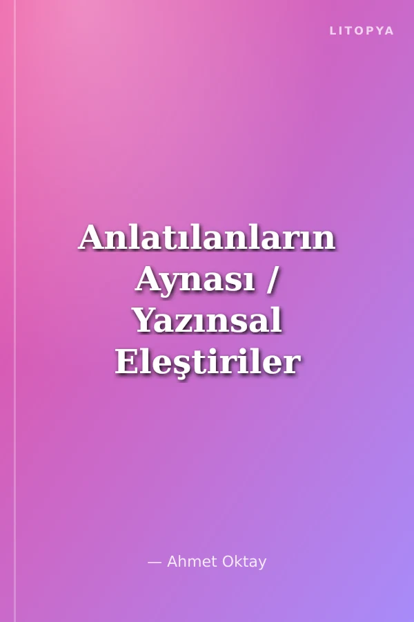 Anlatılanların Aynası / Yazınsal Eleştiriler 2 1954-2000