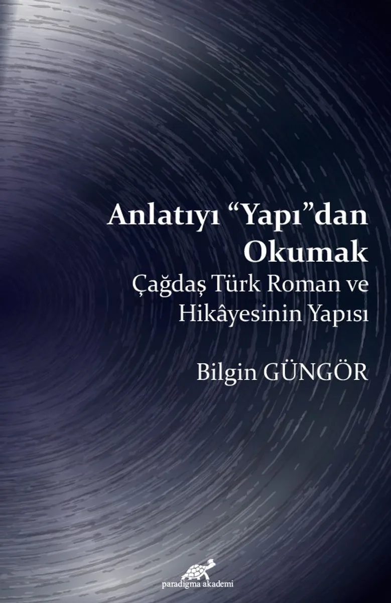 Anlatıyı Yapıdan Okumak Çağdaş Türk Roman ve Hikayesinin Yapısı