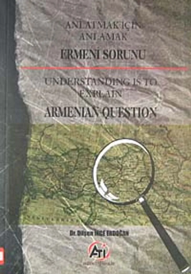 Anlatmak İçin Anlamak Ermeni Sorunu Understanding is to Explain Armenian Question