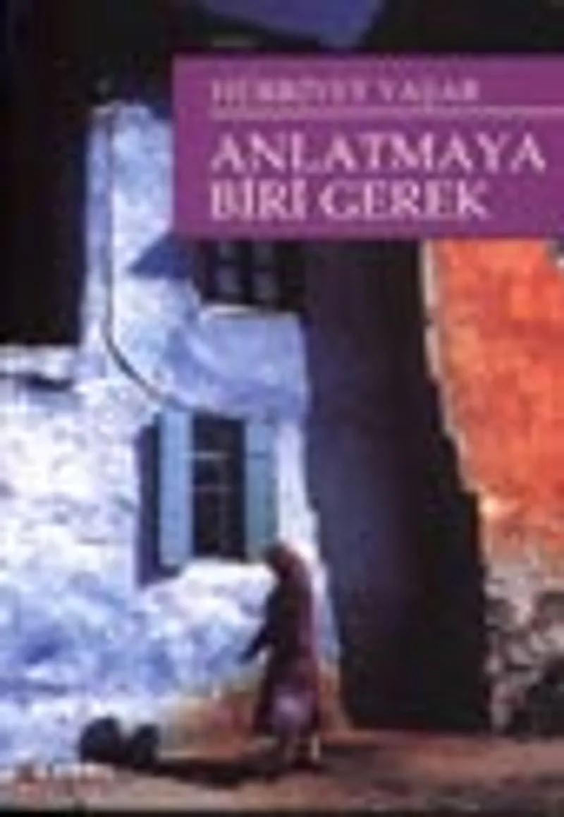 Anlatmaya Biri Gerek