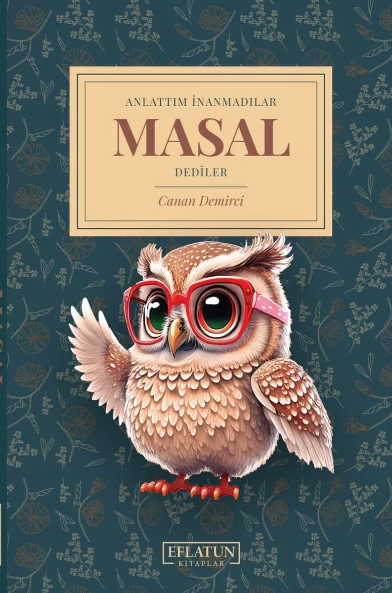Anlattım İnanmadılar Masal Dediler