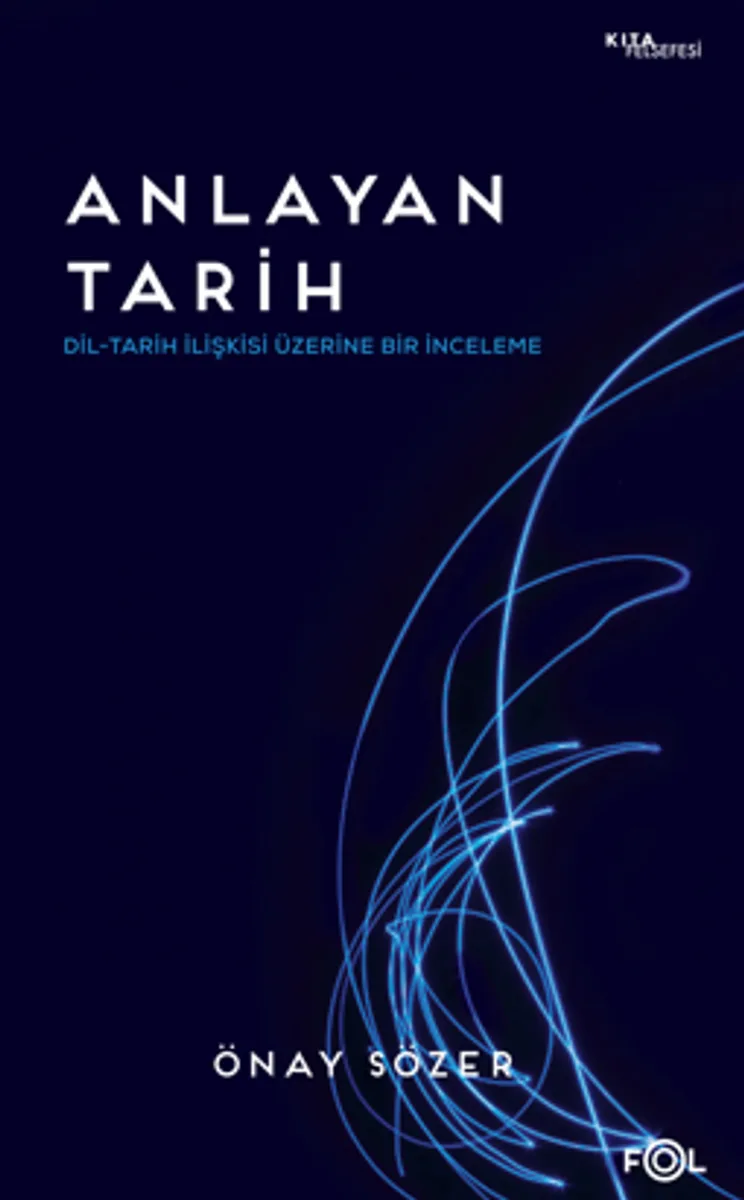 Anlayan Tarih &ndash; Dil-Tarih İlişkisi Üzerine Bir İnceleme