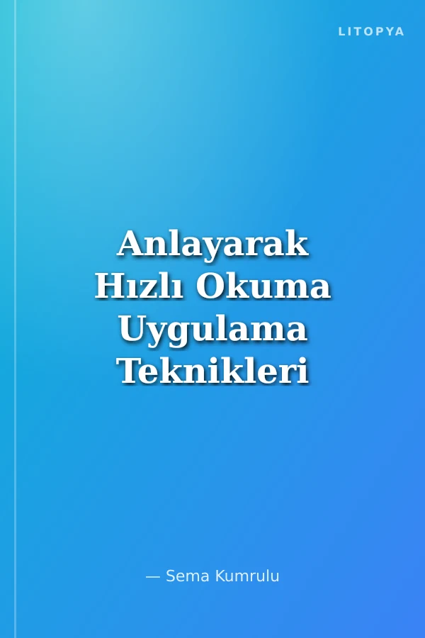 Anlayarak Hızlı Okuma Uygulama Teknikleri Beyin Temelli Öğrenme-Disleksi Dostu