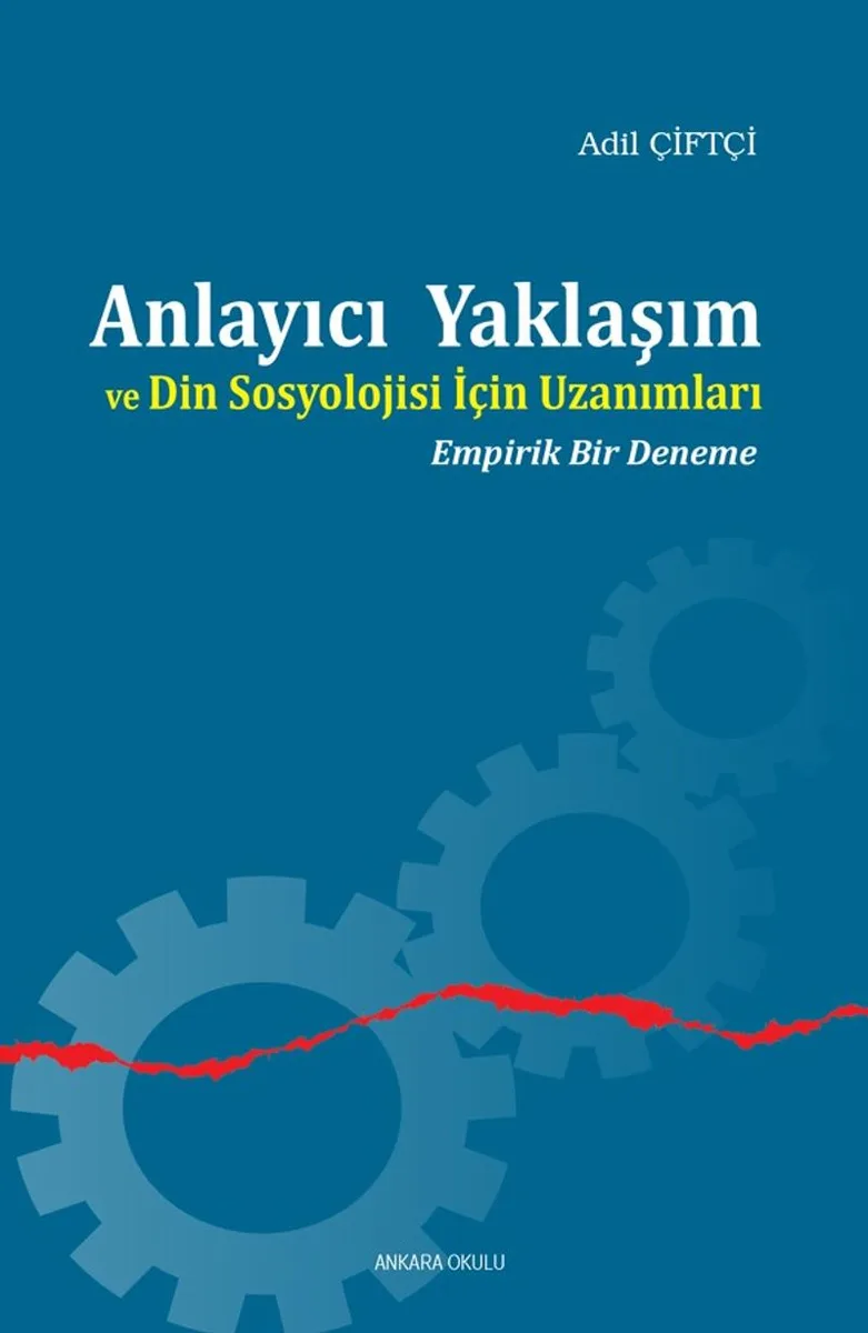 Anlayıcı Yaklaşım ve Din Sosyolojisi İçin Uzanımları Empirik Bir Deneme