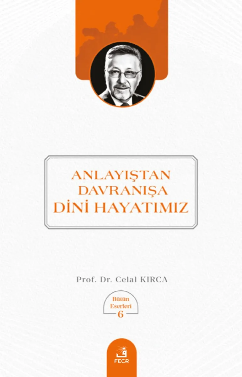 Anlayıştan Davranışa Dini Hayatımız