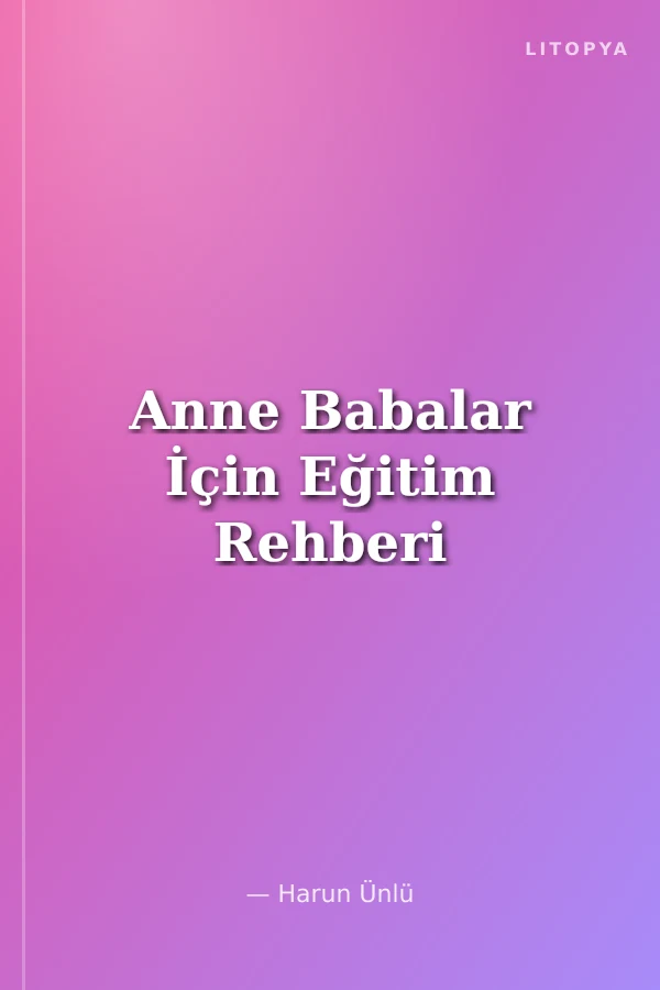 Anne Babalar İçin Eğitim Rehberi