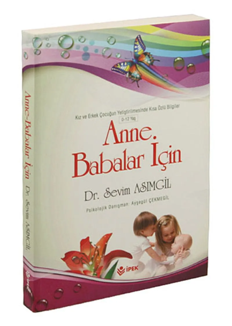 Anne Babalar İçin Kız ve Erkek Çocuğun Yetiştirilmesinde Kısa Özlü Bilgiler (0-12 Yaş)