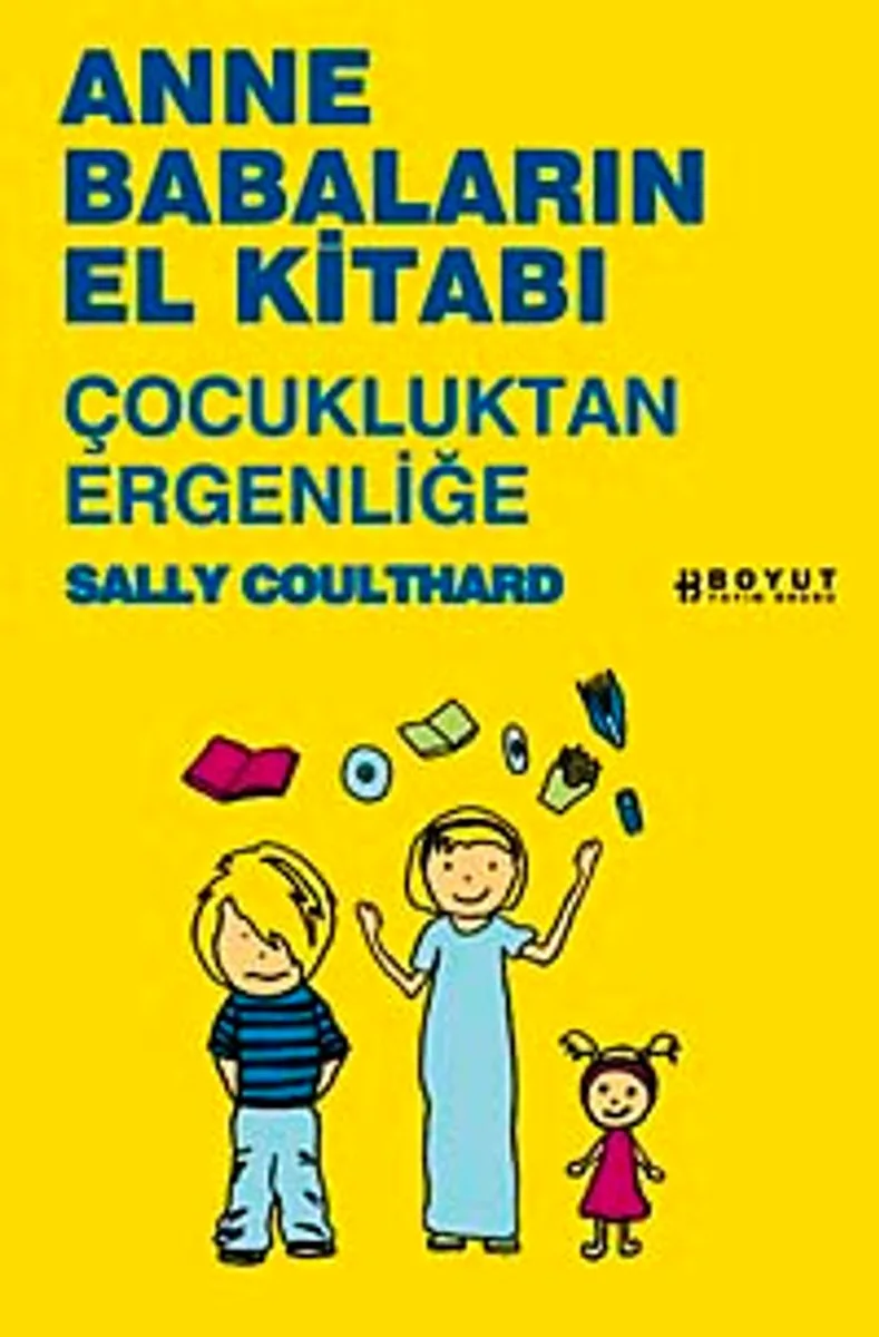 Anne Babaların El Kitabı Çocukluktan Ergenliğe