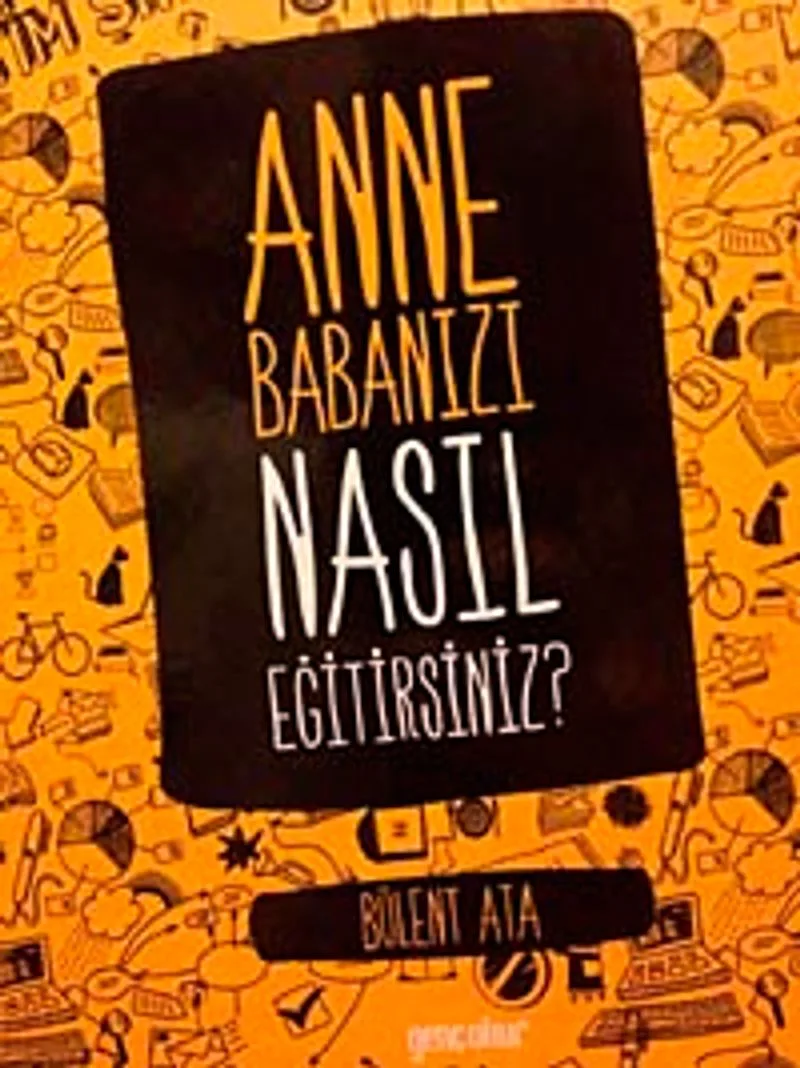 Anne Babanızı Nasıl Eğitirsiniz?