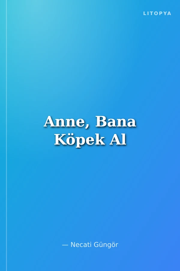 Anne, Bana Köpek Al